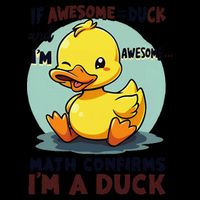 IM Awesome Math Confirms IM A Duck Funny Cute Duck Humor Flat Bill Trucker Hat