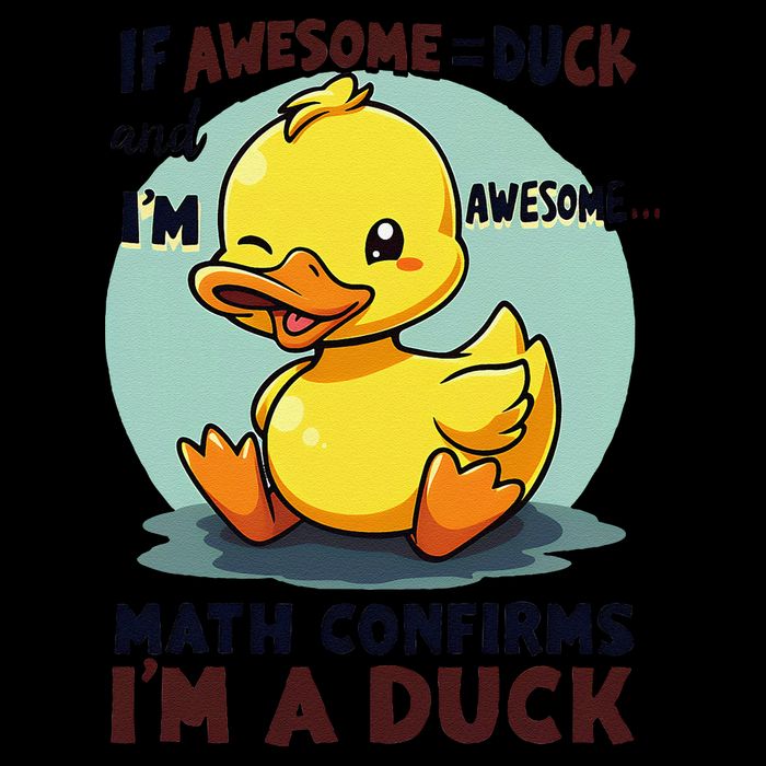 IM Awesome Math Confirms IM A Duck Funny Cute Duck Humor Flat Bill Trucker Hat