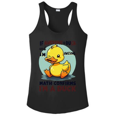 IM Awesome Math Confirms IM A Duck Funny Cute Duck Humor Ladies PosiCharge Competitor Racerback Tank