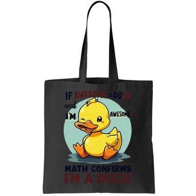 IM Awesome Math Confirms IM A Duck Funny Cute Duck Humor Bag