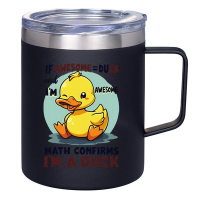IM Awesome Math Confirms IM A Duck Funny Cute Duck Humor 12oz Stainless Steel Coffee Mug
