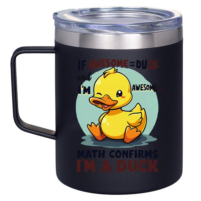 IM Awesome Math Confirms IM A Duck Funny Cute Duck Humor 12oz Stainless Steel Coffee Mug