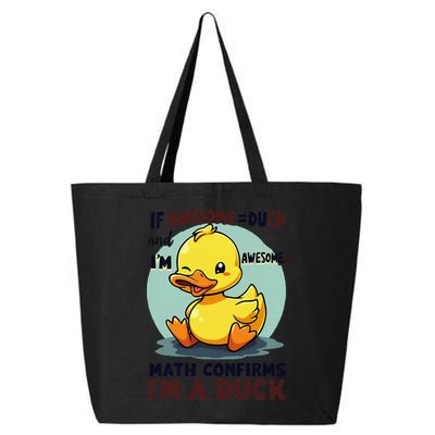 IM Awesome Math Confirms IM A Duck Funny Cute Duck Humor 25L Jumbo Tote