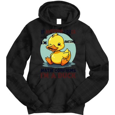 IM Awesome Math Confirms IM A Duck Funny Cute Duck Humor Tie Dye Hoodie