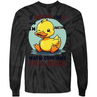 IM Awesome Math Confirms IM A Duck Funny Cute Duck Humor Tie-Dye Long Sleeve Shirt