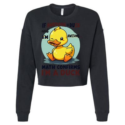 IM Awesome Math Confirms IM A Duck Funny Cute Duck Humor Cropped Pullover Crew