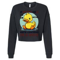 IM Awesome Math Confirms IM A Duck Funny Cute Duck Humor Cropped Pullover Crew