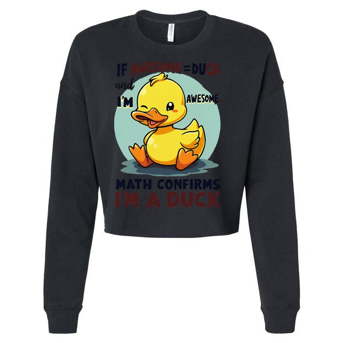 IM Awesome Math Confirms IM A Duck Funny Cute Duck Humor Cropped Pullover Crew