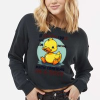 IM Awesome Math Confirms IM A Duck Funny Cute Duck Humor Cropped Pullover Crew