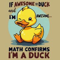 IM Awesome Math Confirms IM A Duck Funny Cute Duck Humor Cooling Performance Crew T-Shirt