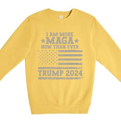 I Am More Maga Now Than Ever Trump 2024 Premium Crewneck Sweatshirt