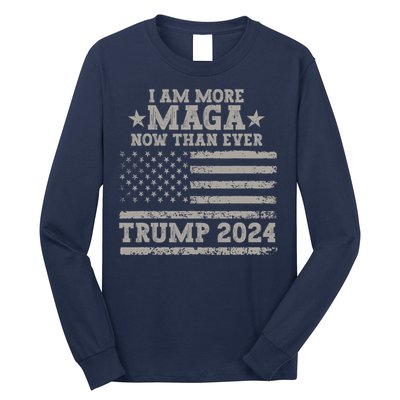 I Am More Maga Now Than Ever Trump 2024 Long Sleeve Shirt