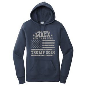 I Am More Maga Now Than Ever Trump 2024 Women's Pullover Hoodie