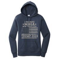 I Am More Maga Now Than Ever Trump 2024 Women's Pullover Hoodie