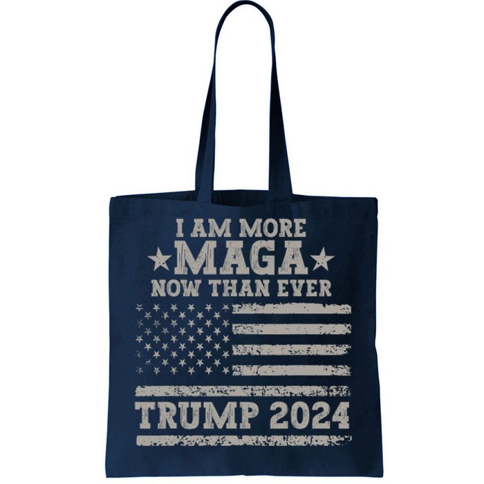 I Am More Maga Now Than Ever Trump 2024 Tote Bag