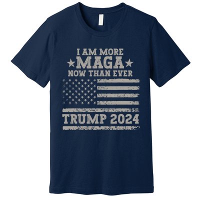 I Am More Maga Now Than Ever Trump 2024 Premium T-Shirt