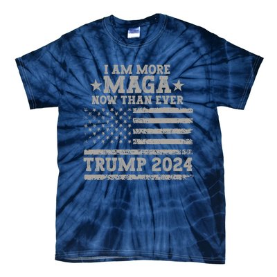 I Am More Maga Now Than Ever Trump 2024 Tie-Dye T-Shirt