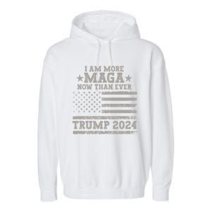 I Am More Maga Now Than Ever Trump 2024 Garment-Dyed Fleece Hoodie