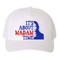 ItS About Madam Time Kamala Harris 2024 President Yupoong Adult 5-Panel Trucker Hat