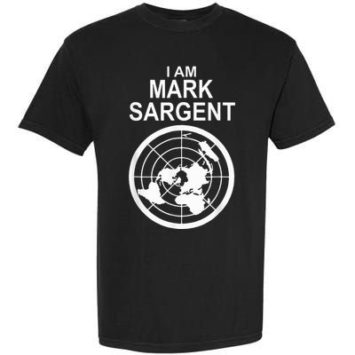 I Am Mark Sargent Flat Earth Society Garment-Dyed Heavyweight T-Shirt