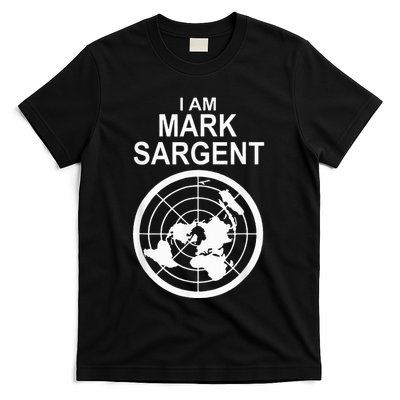I Am Mark Sargent Flat Earth Society T-Shirt