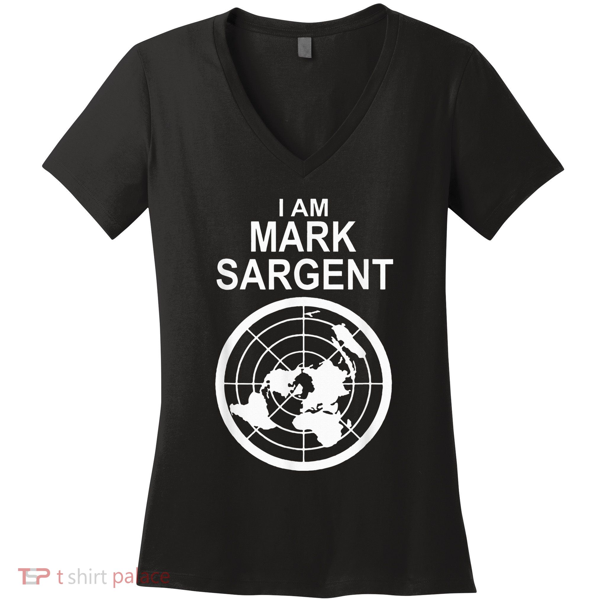 I Am Mark Sargent Flat Earth Society Women's V-Neck T-Shirt
