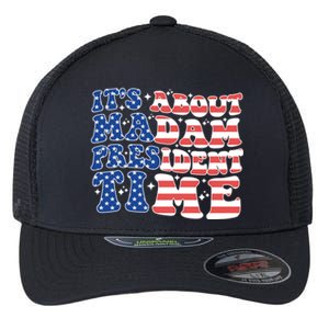 ItS About Madam President Time Election Vote Madam Feminist Gift Flexfit Unipanel Trucker Cap