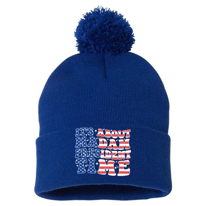 ItS About Madam President Time Election Vote Madam Feminist Gift Pom Pom 12in Knit Beanie