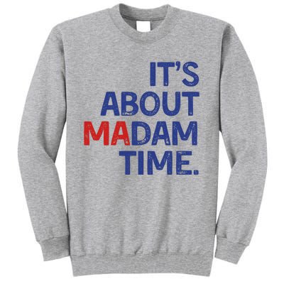 ItS About Madam Time Tall Sweatshirt