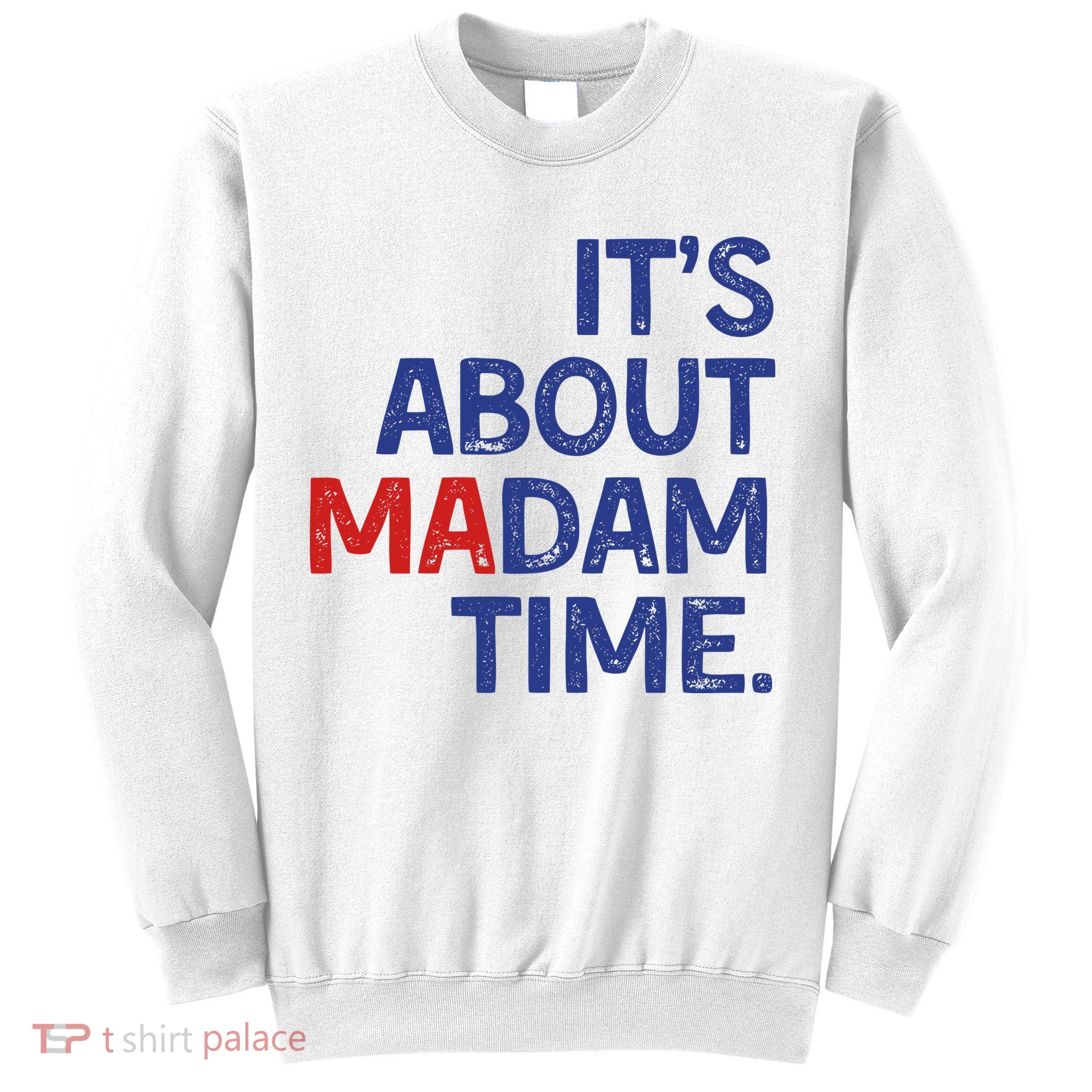 ItS About Madam Time Sweatshirt