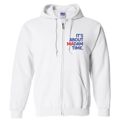 ItS About Madam Time Full Zip Hoodie
