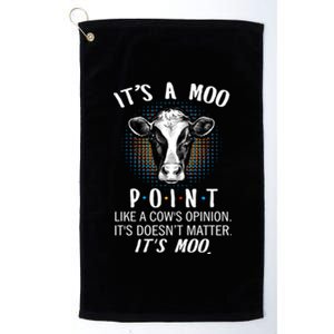 Its A Moo P O I N T Like A Cows Opinion Its Doesnt Gift Platinum Collection Golf Towel