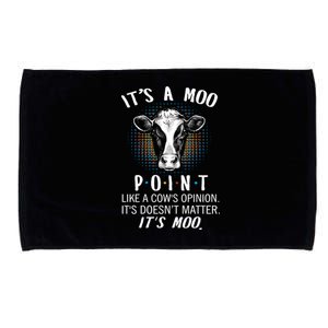 Its A Moo P O I N T Like A Cows Opinion Its Doesnt Gift Microfiber Hand Towel