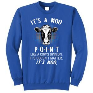 Its A Moo P O I N T Like A Cows Opinion Its Doesnt Gift Sweatshirt