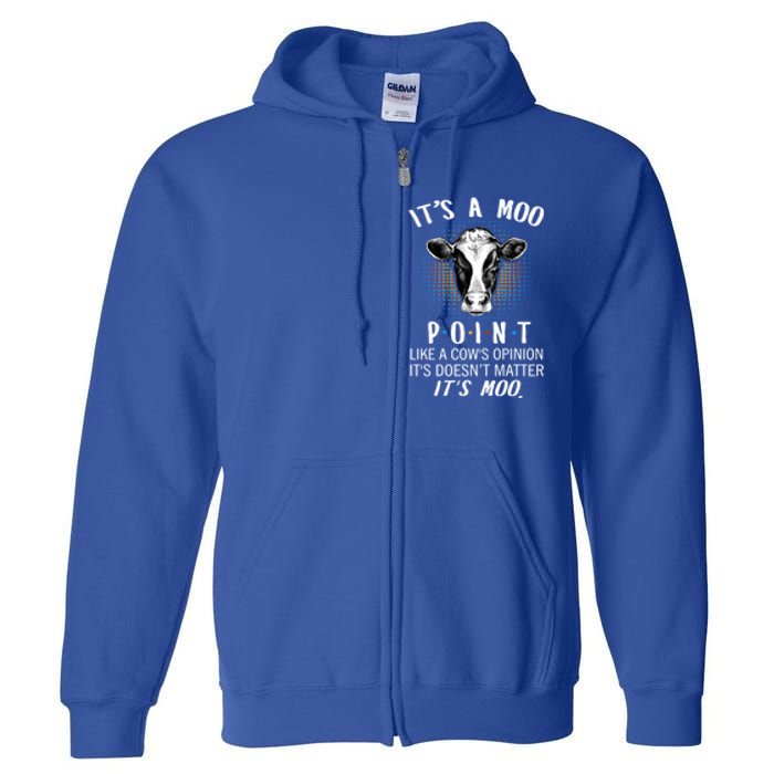 Its A Moo P O I N T Like A Cows Opinion Its Doesnt Gift Full Zip Hoodie