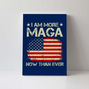 I Am More Maga Now Than Ever Trump 2024 Canvas