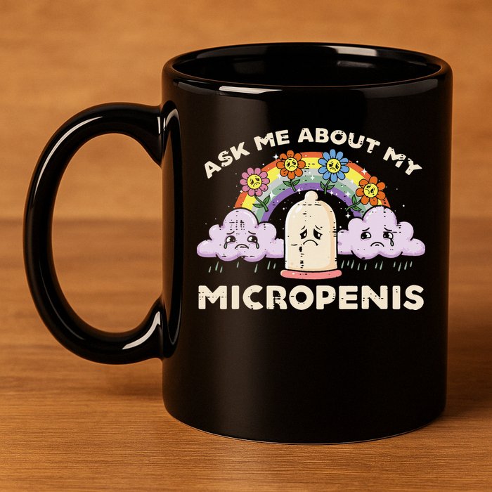 Inappropriate Ask Me About My Micro Funny Humor Joke Gag Gift 11oz C Handle Ceramic Mug