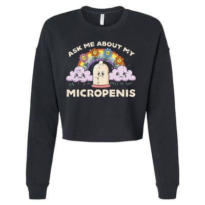 Inappropriate Ask Me About My Micro Funny Humor Joke Gag Gift Cropped Pullover Crew
