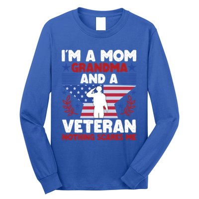 IM A Mom Grandma And A Veteran Nothing Scares Me Gift Long Sleeve Shirt