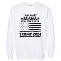 I Am More Maga Now Than Ever Trump 2024 You Missed Trump Garment-Dyed Sweatshirt