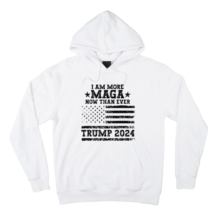 I Am More Maga Now Than Ever Trump 2024 You Missed Trump Hoodie