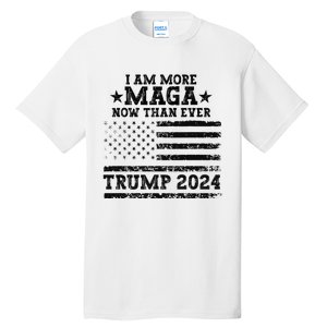 I Am More Maga Now Than Ever Trump 2024 You Missed Trump Tall T-Shirt