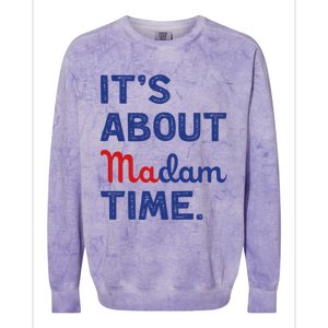 ItS About Madam Time Madam Kamala Harris 2024 Election Funny Gift Colorblast Crewneck Sweatshirt