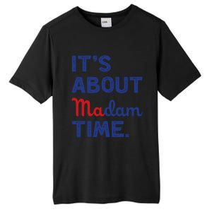 ItS About Madam Time Madam Kamala Harris 2024 Election Funny Gift Tall Fusion ChromaSoft Performance T-Shirt