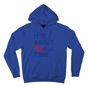 ItS About Madam Time Madam Kamala Harris 2024 Election Funny Gift Hoodie