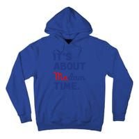 ItS About Madam Time Madam Kamala Harris 2024 Election Funny Gift Tall Hoodie