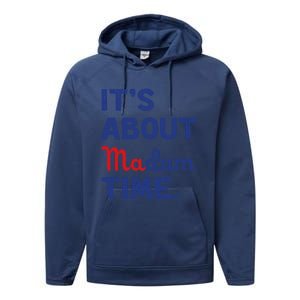 ItS About Madam Time Madam Kamala Harris 2024 Election Funny Gift Performance Fleece Hoodie