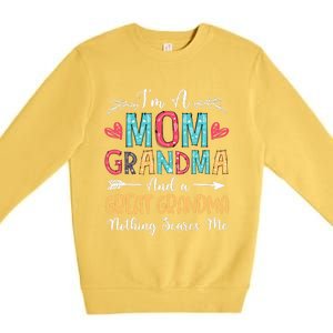 I'm A Mom Grandma And A Great Grandma Nothing Scares Me Premium Crewneck Sweatshirt