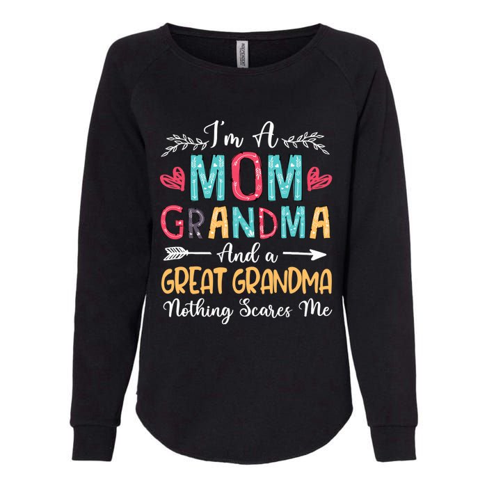 I'm A Mom Grandma And A Great Grandma Nothing Scares Me Womens California Wash Sweatshirt