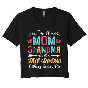 I'm A Mom Grandma And A Great Grandma Nothing Scares Me Women's Crop Top Tee